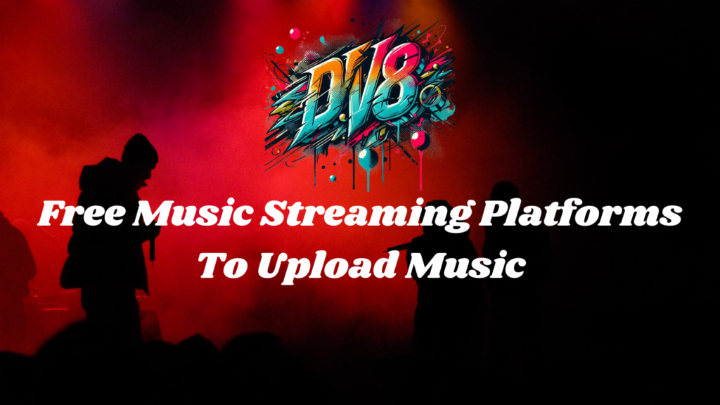 Free Music Streaming Platforms to Upload Music